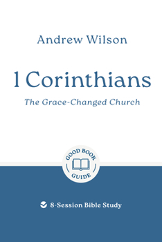 Paperback 1 Corinthians: The Grace-Changed Church: 8-Session Bible Study Book