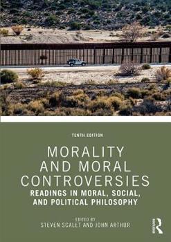 Paperback Morality and Moral Controversies: Readings in Moral, Social, and Political Philosophy Book
