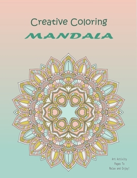 Creative Coloring Mandala: Creative Coloring Mandala