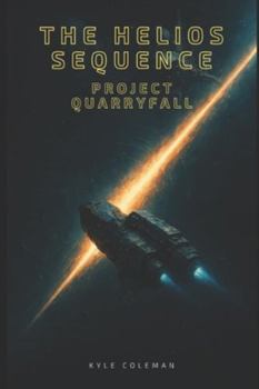 Paperback The Helios Sequence: Project Quarryfall Book