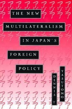 Hardcover The New Multilateralism in Japan's Foreign Policy Book