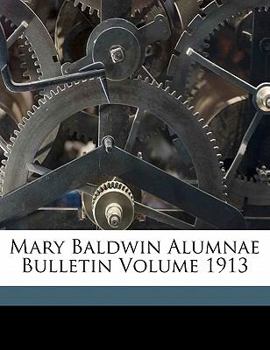 Paperback Mary Baldwin Alumnae Bulletin Volume 1913 Book