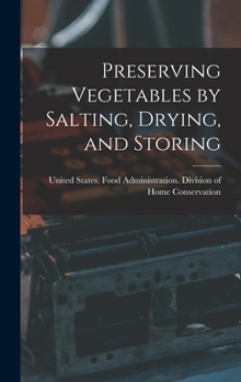 Hardcover Preserving Vegetables by Salting, Drying, and Storing Book