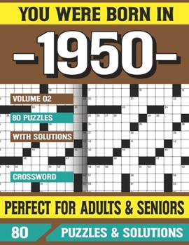 Paperback You Were Born In 1950: Crossword Puzzles For Adults: Crossword Puzzle Book for Adults Seniors and all Puzzle Book Fans [Large Print] Book