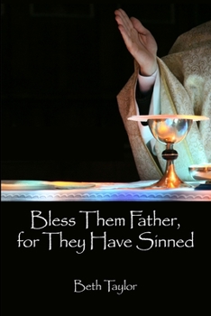 Paperback Bless Them Father, for They Have Sinned Book