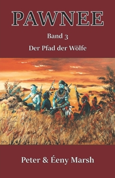 Paperback Pawnee III - Der Pfad der Wölfe: Band 3 [German] Book