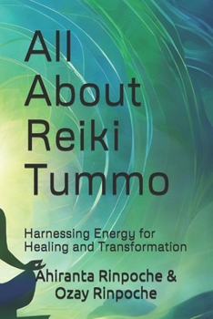 Paperback All About Reiki Tummo: Harnessing Energy for Healing and Transformation Book