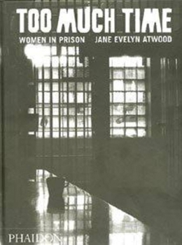 Hardcover Too Much Time: Women in Prison Book