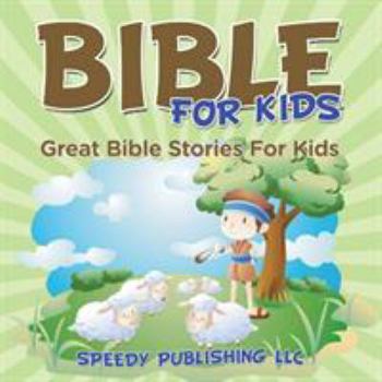 Paperback Bible For Kids: Great Bible Stories For Kids Book