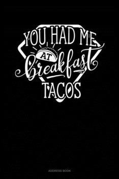 Paperback You Had Me At Breakfast Tacos: Address Book