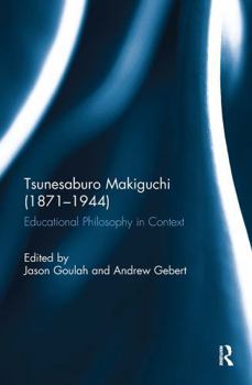 Paperback Tsunesaburo Makiguchi (1871-1944): Educational Philosophy in Context Book