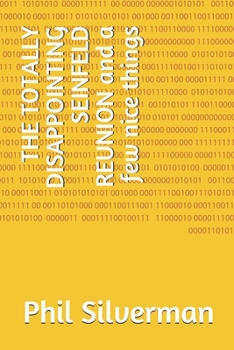 Paperback THE TOTALLY DISAPPOINTING SEINFELD REUNION and a few nice things Book