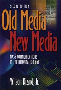 Paperback Old Media New Media: Mass Communications in the Information Age Book