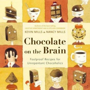 Paperback Chocolate on the Brain: Foolproof Recipes for Unrepentant Chocoholics Book