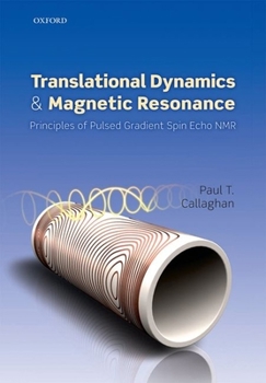 Hardcover Translational Dynamics and Magnetic Resonance: Principles of Pulsed Gradient Spin Echo NMR Book