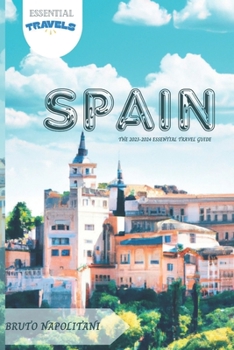 Paperback Spain: The 2023-2024 Essential Travel Guide Book