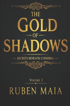 The Gold of Shadows - Secrets Beneath Coimbra