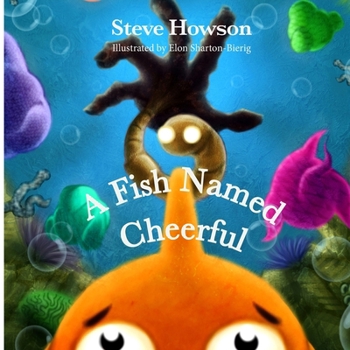 Paperback A Fish Named Cheerful Book