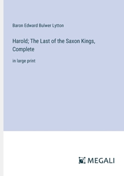 Paperback Harold; The Last of the Saxon Kings, Complete: in large print Book