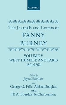 Hardcover The Journals and Letters of Fanny Burney (Madame d'Arblay) Volume V: West Humble and Paris, 1801-1803: Letters 423-549 Book