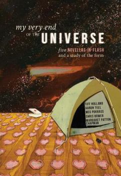 Paperback My Very End of the Universe: Five Novellas-In-Flash and a Study of the Form Book