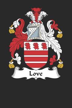 Paperback Love: Love Coat of Arms and Family Crest Notebook Journal (6 x 9 - 100 pages) Book