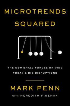 Hardcover Microtrends Squared: The New Small Forces Driving Today's Big Disruptions Book