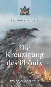 Hardcover Die Kreuzigung des Phönix [German] Book