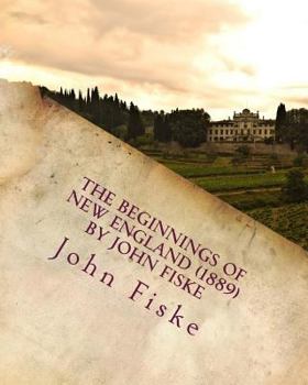 Paperback The beginnings of New England (1889) by John Fiske Book