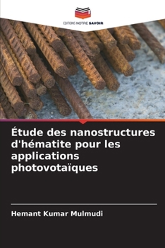 Étude des nanostructures d'hématite pour les applications photovotaïques (French Edition)