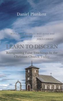 Paperback LEARN to DISCERN: Recognizing False Teaching In the Christian church Today Book