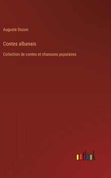 Hardcover Contes albanais: Collection de contes et chansons populaires [French] Book