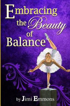 Paperback Embracing the Beauty of Balance Book