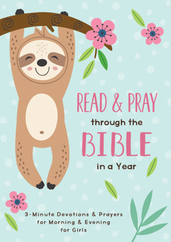 Paperback Read and Pray Through the Bible in a Year (Girl): 3-Minute Devotions & Prayers for Morning and Evening for Girls Book