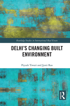 Paperback Delhi's Changing Built Environment Book