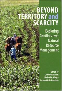 Paperback Beyond Territory and Scarcity: Exploring Conflicts Over Natural Resource Management Book