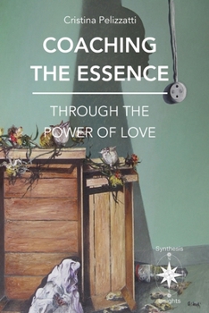 Paperback Coaching the Essence Through the Power of Love Book