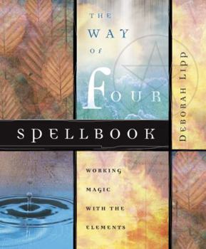Paperback The Way of Four Spellbook: Working Magic with the Elements Book