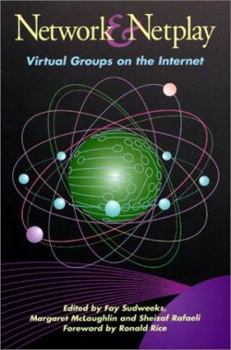 Paperback Network and Netplay: Virtual Groups on the Internet Book