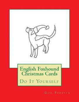 English Foxhound Christmas Cards: Do It Yourself