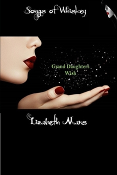 Paperback Songs of Whiskey: Grand Daughters Wish Book