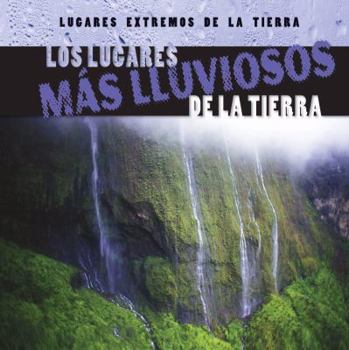 Library Binding Los Lugares Más Lluviosos de la Tierra (Earth's Rainiest Places) [Spanish] Book