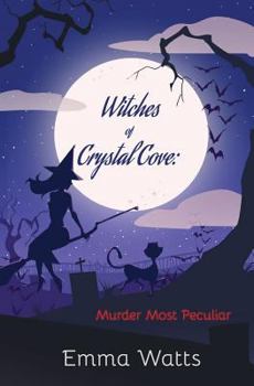 Witches of Crystal Cove: Murder Most Peculiar - Book #2 of the Witches of Crystal Cove
