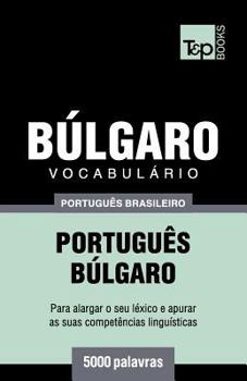 Paperback Vocabulário Português Brasileiro-Búlgaro - 5000 palavras [Portuguese] Book