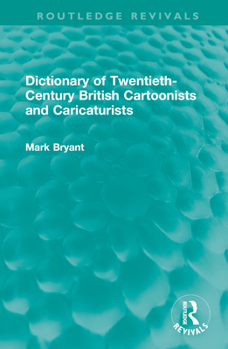 Hardcover Dictionary of Twentieth-Century British Cartoonists and Caricaturists Book