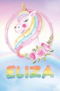 Eliza: Eliza's Unicorn Personal Custom Named Diary Planner Perpetual Calander Notebook Journal 6x9 Personalized Customized Gift For Someone Who's Surname is Eliza Or First Name Is Eliza