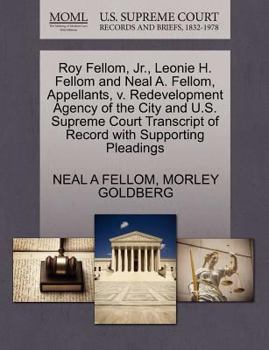 Roy Fellom, Jr., Leonie H. Fellom and Neal A. Fellom, Appellants, v. Redevelopment Agency of the City and U.S. Supreme Court Transcript of Record with Supporting Pleadings