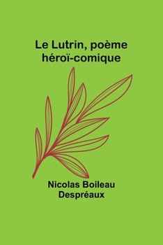 Paperback Le Lutrin, poème héroï-comique Book