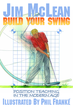 Paperback Build Your Swing: Position Teaching in the Modern Age Book