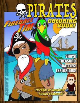 Paperback Fireball Tim PIRATES Coloring Book: 20 Pages of Piratey Coloring Coolness Book